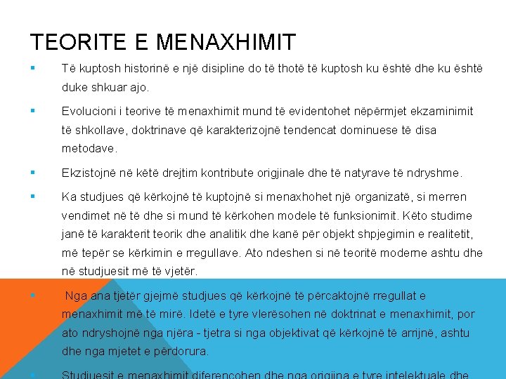 TEORITE E MENAXHIMIT § Të kuptosh historinë e një disipline do të thotë të