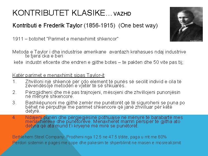 KONTRIBUTET KLASIKE…VAZHD Kontributi e Frederik Taylor (1856 -1915) (One best way) 1911 – botohet