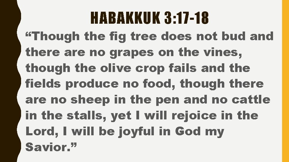 HABAKKUK 3: 17 -18 “Though the fig tree does not bud and there are HABAKKUK 3: 17 -18 “Though the fig tree does not bud and there are