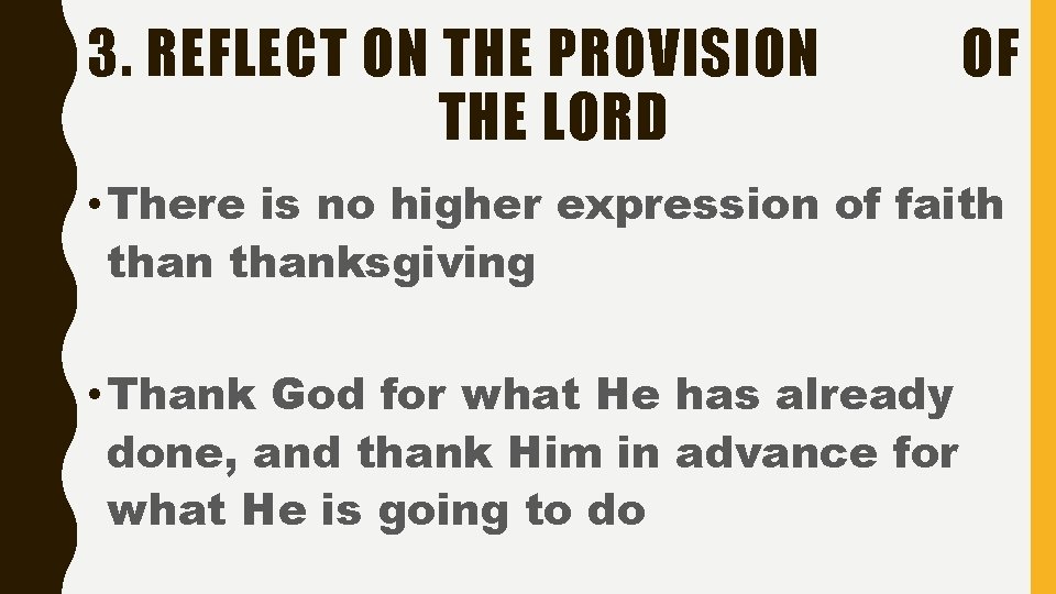 3. REFLECT ON THE PROVISION THE LORD OF • There is no higher expression 3. REFLECT ON THE PROVISION THE LORD OF • There is no higher expression