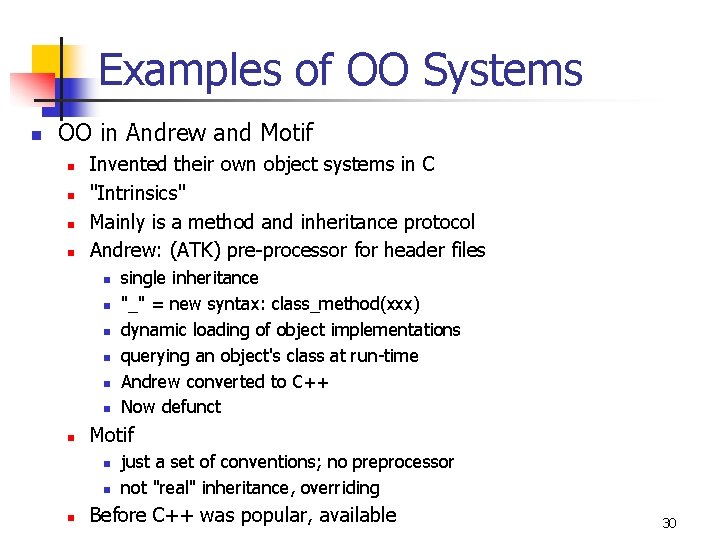 Examples of OO Systems n OO in Andrew and Motif n n Invented their