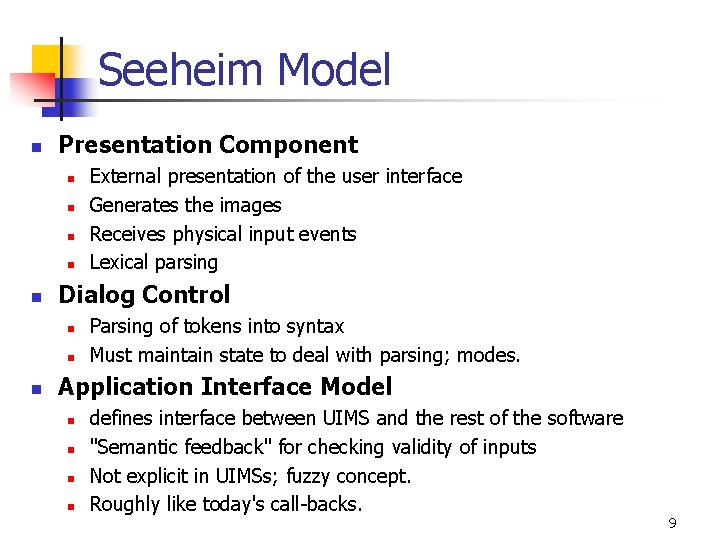 Seeheim Model n Presentation Component n n n Dialog Control n n n External