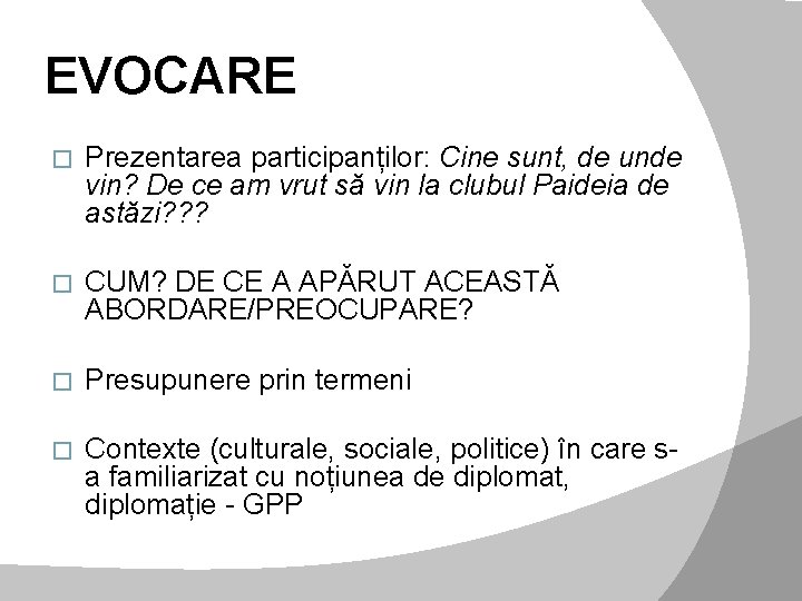 EVOCARE � Prezentarea participanților: Cine sunt, de unde vin? De ce am vrut să