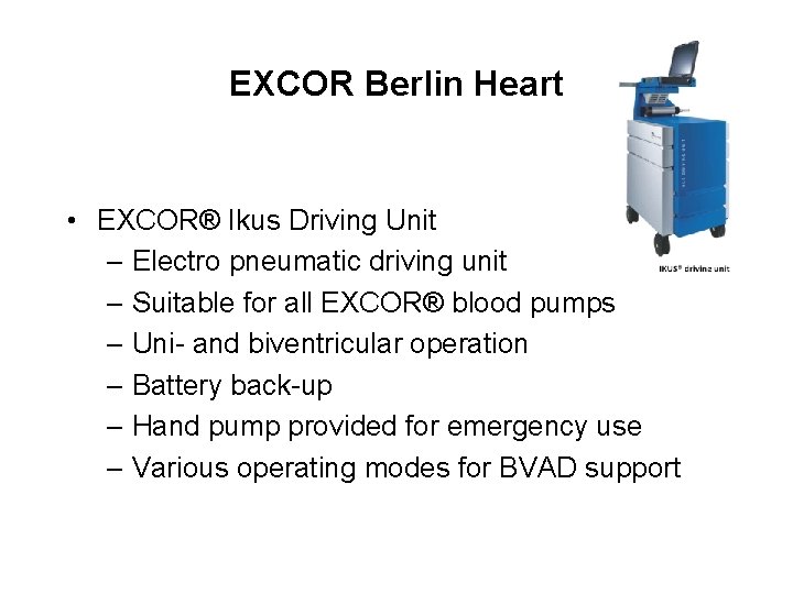 EXCOR Berlin Heart • EXCOR® Ikus Driving Unit – Electro pneumatic driving unit –