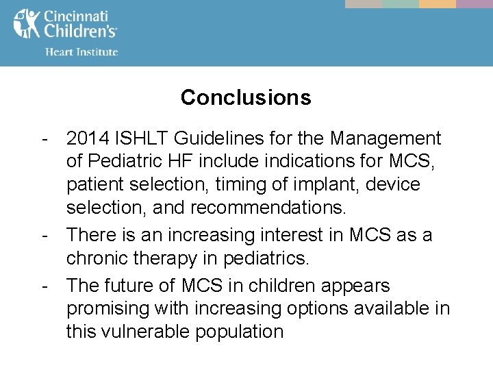 Conclusions - 2014 ISHLT Guidelines for the Management of Pediatric HF include indications for