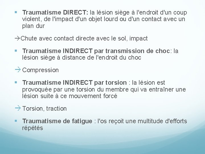 § Traumatisme DIRECT: la lésion siège à l'endroit d'un coup violent, de l'impact d'un