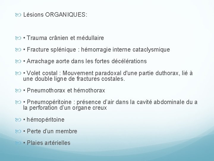  Lésions ORGANIQUES: • Trauma crânien et médullaire • Fracture splénique : hémorragie interne