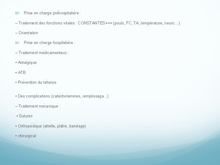  Prise en charge pre hospitalie re : – Traitement des fonctions vitales :