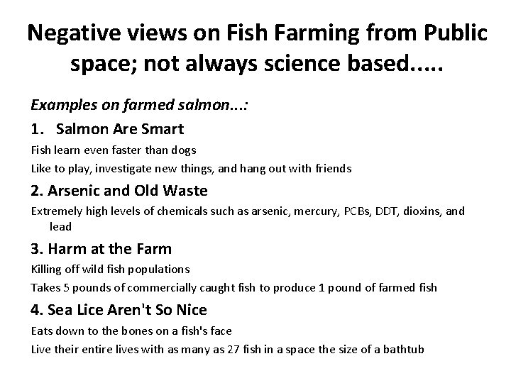 Negative views on Fish Farming from Public space; not always science based. . .