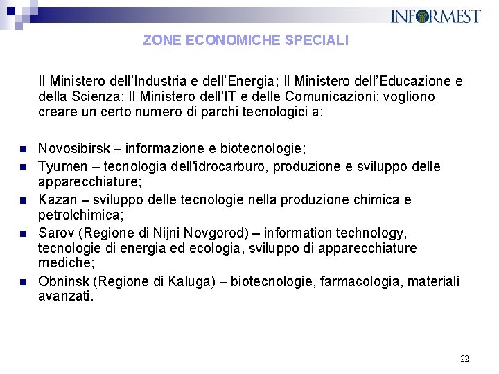 ZONE ECONOMICHE SPECIALI Il Ministero dell’Industria e dell’Energia; Il Ministero dell’Educazione e della Scienza;