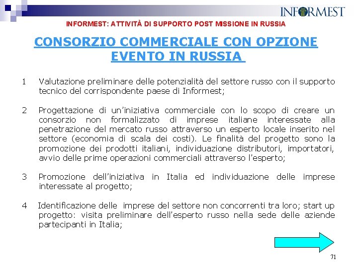  INFORMEST: ATTIVITÀ DI SUPPORTO POST MISSIONE IN RUSSIA CONSORZIO COMMERCIALE CON OPZIONE EVENTO