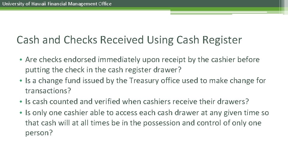 University of Hawaii Financial Management Office Cash and Checks Received Using Cash Register •