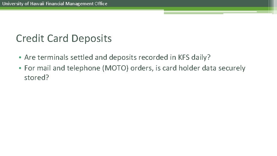University of Hawaii Financial Management Office Credit Card Deposits • Are terminals settled and