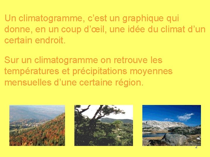 Un climatogramme, c’est un graphique qui donne, en un coup d’œil, une idée du Un climatogramme, c’est un graphique qui donne, en un coup d’œil, une idée du