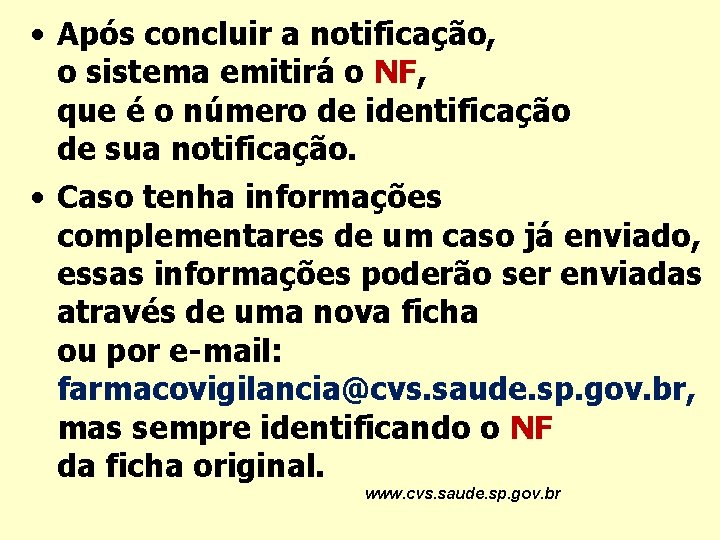  • Após concluir a notificação, o sistema emitirá o NF, que é o