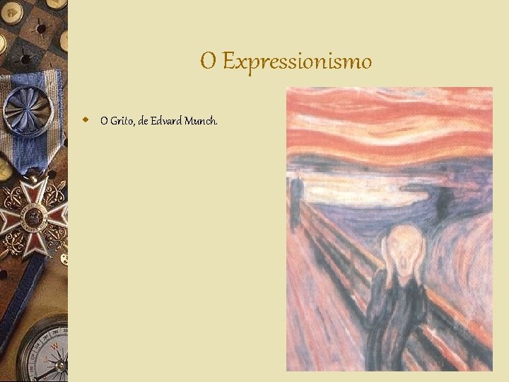O Expressionismo w O Grito, de Edvard Munch. 