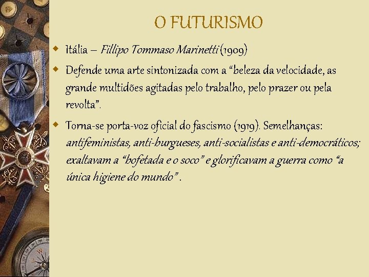 O FUTURISMO w Itália – Fillipo Tommaso Marinetti (1909) w Defende uma arte sintonizada