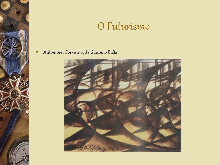 O Futurismo w Automóvel Correndo, de Giacomo Balla. 