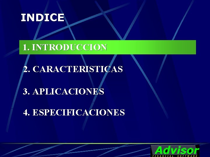 INDICE 1. INTRODUCCION 2. CARACTERISTICAS 3. APLICACIONES 4. ESPECIFICACIONES 