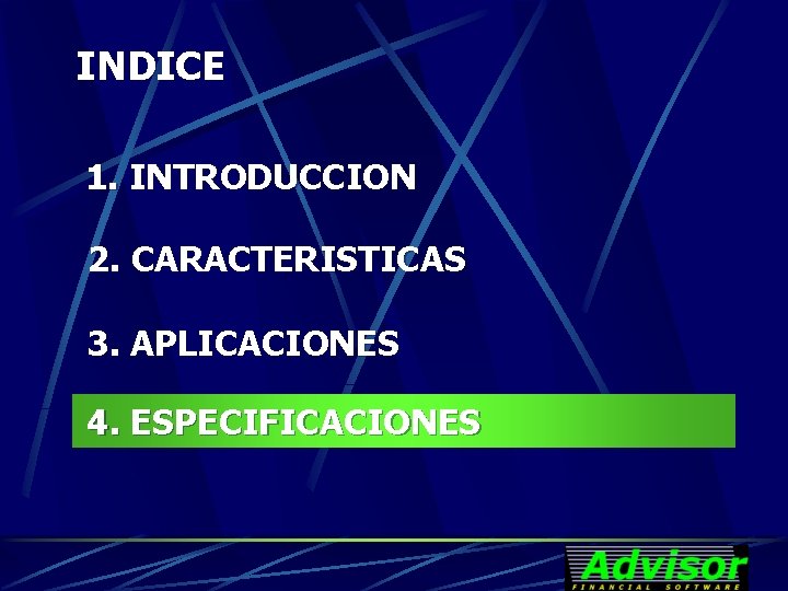 INDICE 1. INTRODUCCION 2. CARACTERISTICAS 3. APLICACIONES 4. ESPECIFICACIONES 