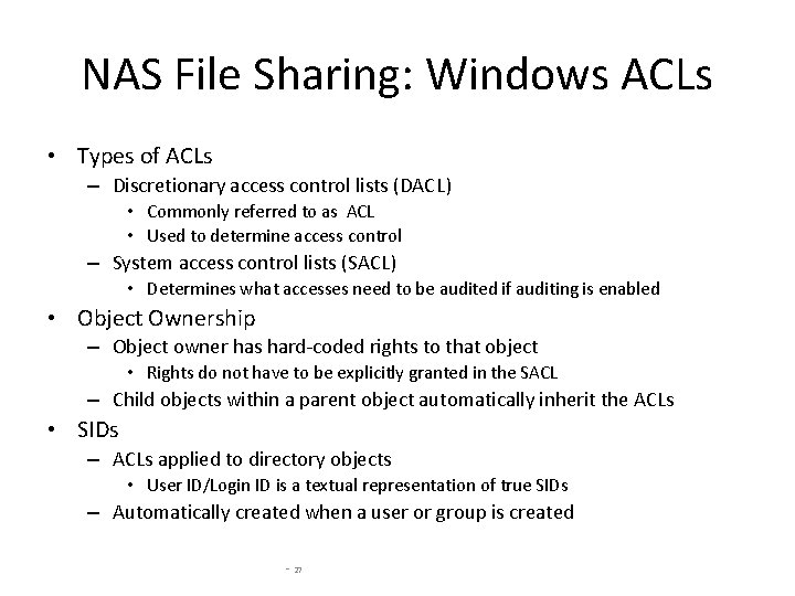 NAS File Sharing: Windows ACLs • Types of ACLs – Discretionary access control lists