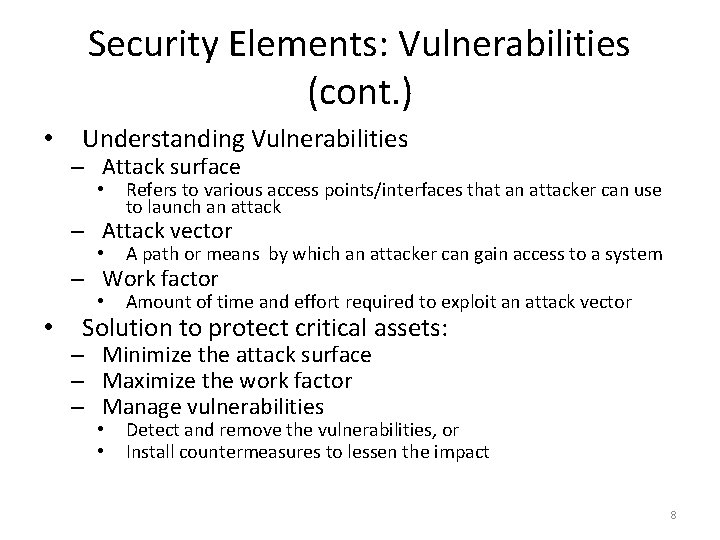 Security Elements: Vulnerabilities (cont. ) • Understanding Vulnerabilities – Attack surface • Refers to