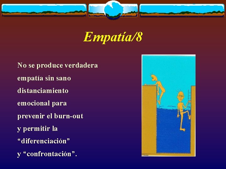 Empatía/8 No se produce verdadera empatía sin sano distanciamiento emocional para prevenir el burn-out