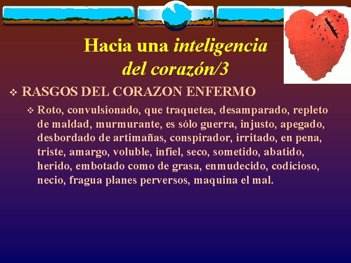 Hacia una inteligencia del corazón/3 v RASGOS DEL CORAZON ENFERMO v Roto, convulsionado, que