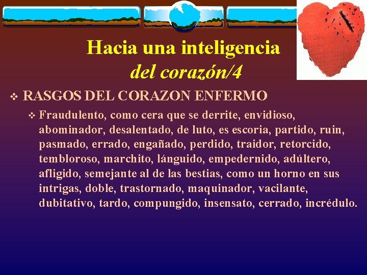 Hacia una inteligencia del corazón/4 v RASGOS DEL CORAZON ENFERMO v Fraudulento, como cera