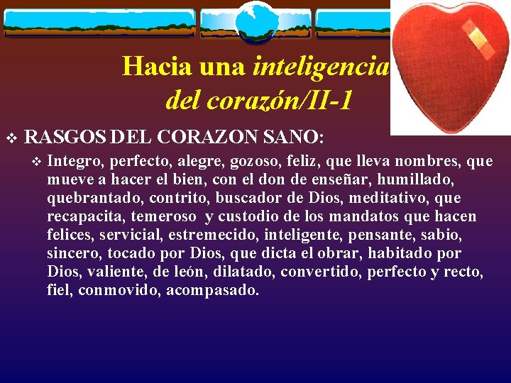 Hacia una inteligencia del corazón/II-1 v RASGOS DEL CORAZON SANO: v Integro, perfecto, alegre,