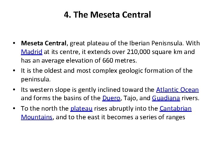 4. The Meseta Central • Meseta Central, great plateau of the Iberian Penisnsula. With