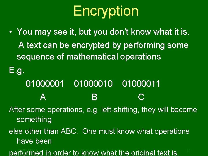 Encryption • You may see it, but you don’t know what it is. A