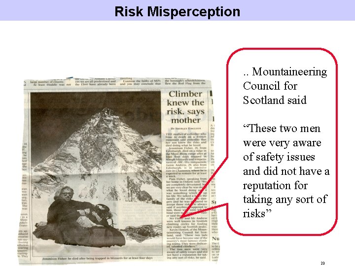 Risk Misperception . . Mountaineering Council for Scotland said “These two men were very
