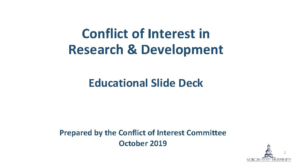 Conflict of Interest in Research & Development Educational Slide Deck Prepared by the Conflict Conflict of Interest in Research & Development Educational Slide Deck Prepared by the Conflict