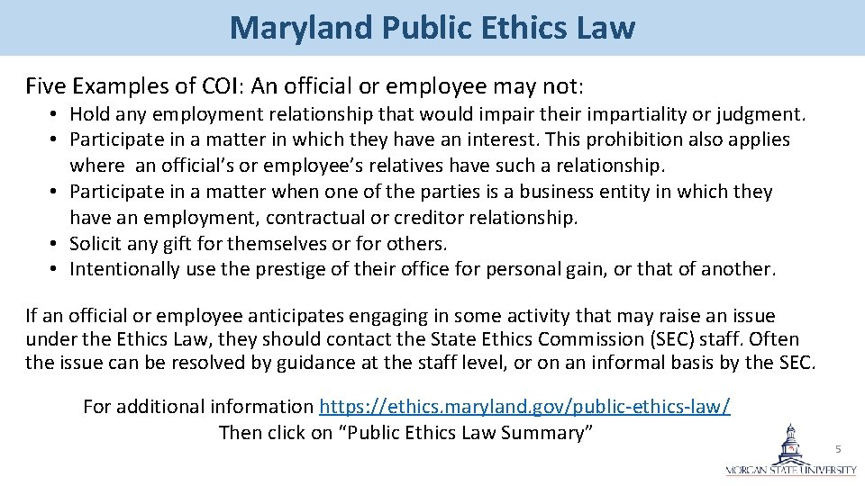 Maryland Public Ethics Law Five Examples of COI: An official or employee may not: Maryland Public Ethics Law Five Examples of COI: An official or employee may not: