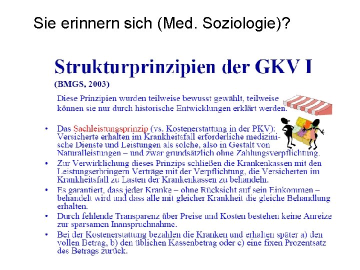 Sie erinnern sich (Med. Soziologie)? 