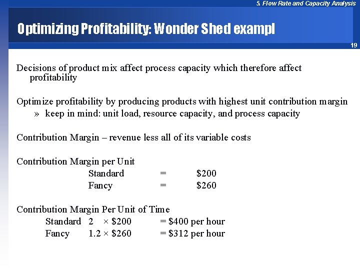 5. Flow Rate and Capacity Analysis Optimizing Profitability: Wonder Shed exampl 19 Decisions of