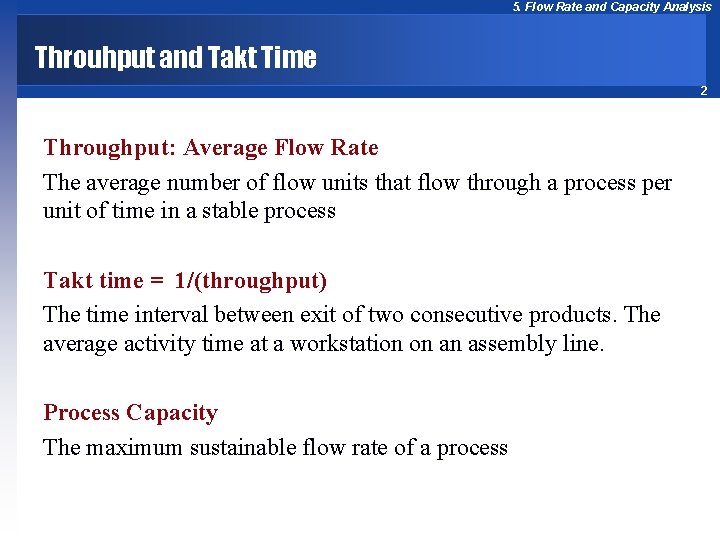 5. Flow Rate and Capacity Analysis Throuhput and Takt Time 2 Throughput: Average Flow