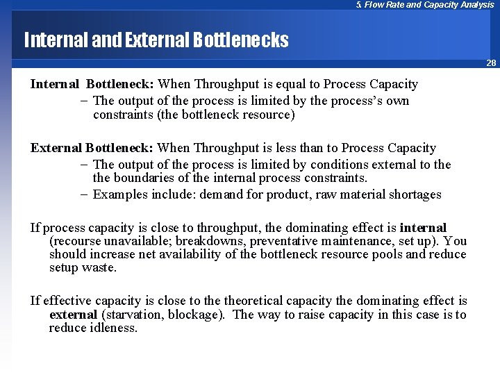 5. Flow Rate and Capacity Analysis Internal and External Bottlenecks 28 Internal Bottleneck: When