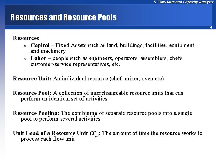 5. Flow Rate and Capacity Analysis Resources and Resource Pools 4 Resources » Capital