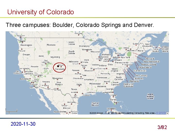 University of Colorado Three campuses: Boulder, Colorado Springs and Denver. 2020 -11 -30 3/82