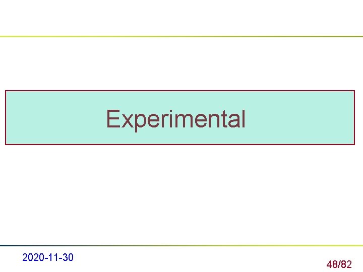 Experimental 2020 -11 -30 48/82 