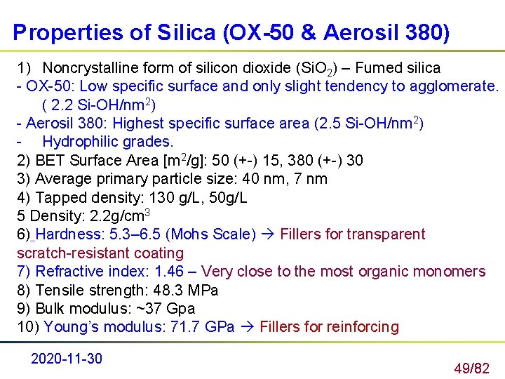 Properties of Si. Iica (OX-50 & Aerosil 380) 1) Noncrystalline form of silicon dioxide