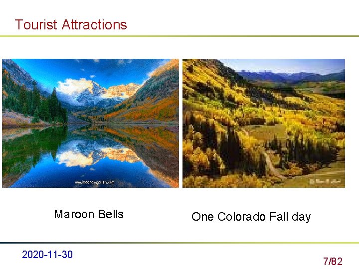 Tourist Attractions Maroon Bells 2020 -11 -30 One Colorado Fall day 7/82 