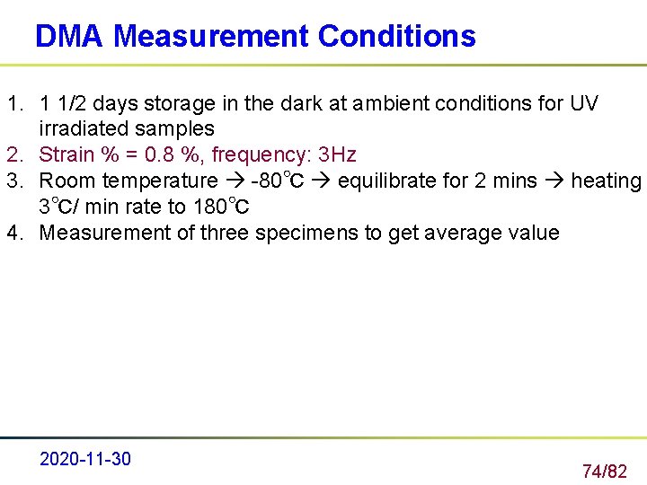 DMA Measurement Conditions 1. 1 1/2 days storage in the dark at ambient conditions