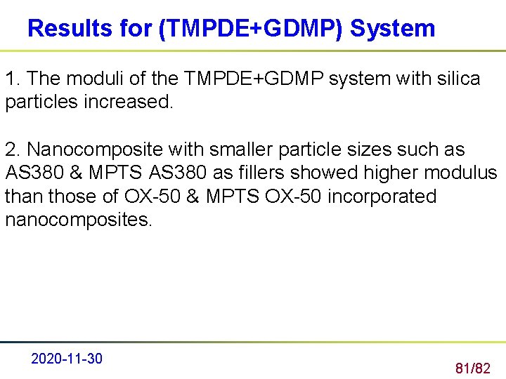 Results for (TMPDE+GDMP) System 1. The moduli of the TMPDE+GDMP system with silica particles
