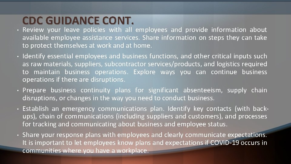  • • • CDC GUIDANCE CONT. Review your leave policies with all employees