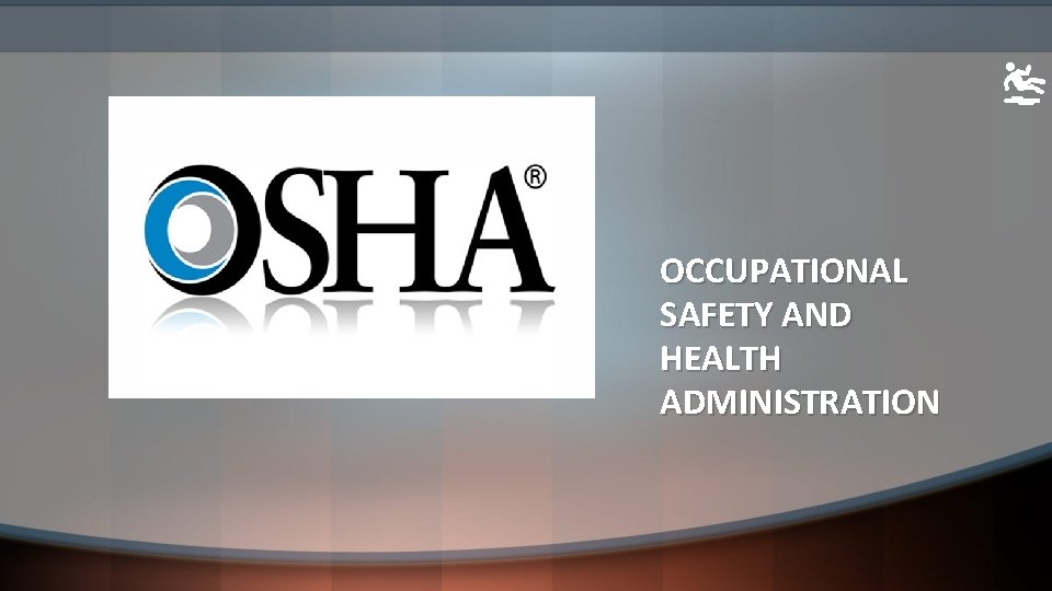 OCCUPATIONAL SAFETY AND HEALTH ADMINISTRATION 