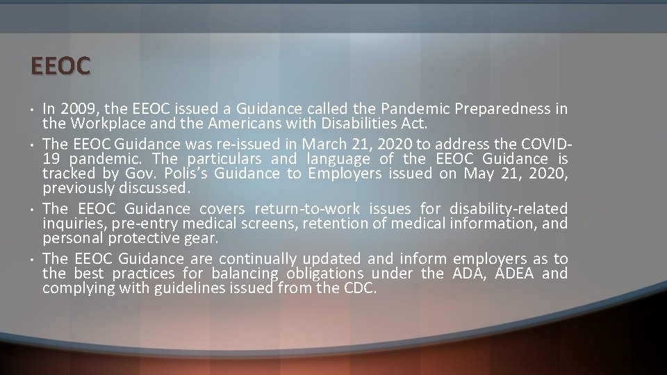 EEOC • • In 2009, the EEOC issued a Guidance called the Pandemic Preparedness