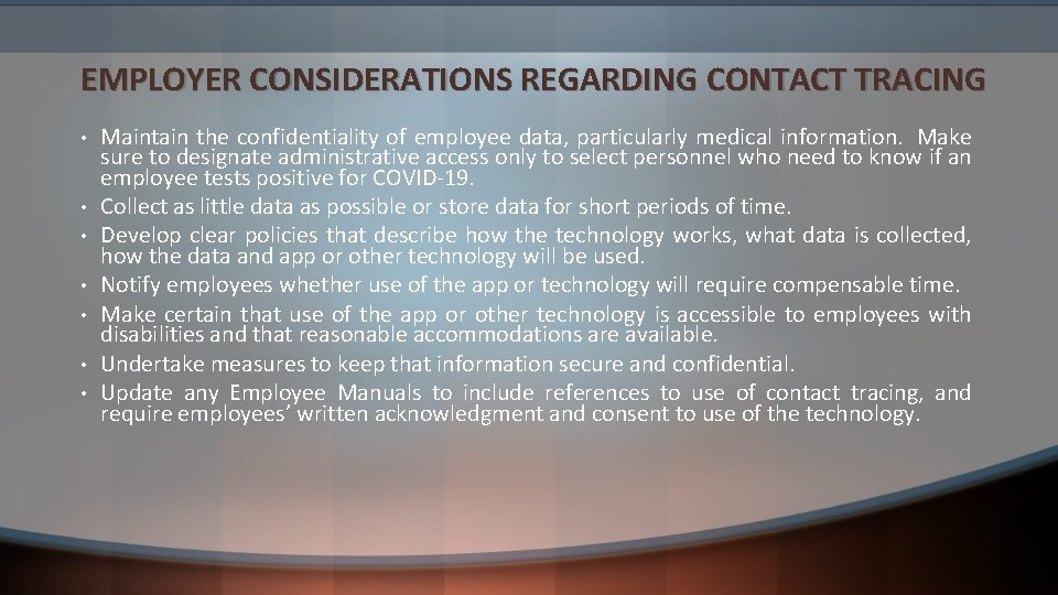 EMPLOYER CONSIDERATIONS REGARDING CONTACT TRACING • • Maintain the confidentiality of employee data, particularly